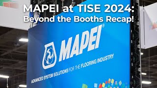 MAPEI at TISE 2024 Beyond the Booths Recap [upl. by Erialcyram]