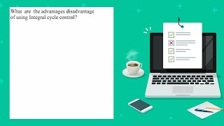 What are the advantages disadvantage of using Integral cycle control [upl. by Tanaka107]