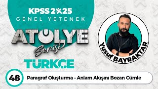 48  Paragraf Oluşturma  Anlam Akışını Bozan Cümle  Yusuf BAYRAKTAR [upl. by Oglesby755]