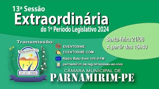 13ª Sessão Extraordinária do 1º Período Legislativo Câmara Municipal de Vereadores de ParnamirimPE [upl. by Merkley]