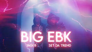 Yagi B x Set Da Trend  BIG EBK MUSIC VIDEO [upl. by Aker920]