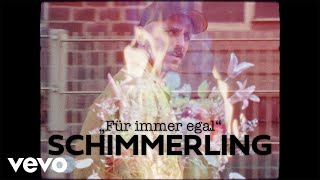 Schimmerling  Für immer egal Official Video [upl. by Acenes]