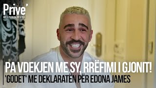 Pa vdekjen me sy rrëfimi i Gjonit Godet me deklaratën për Edona James [upl. by Htebsil400]