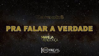 Pra Falar A Verdade  Marília Mendonça Karaokê Version [upl. by Dominique299]