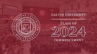 Calvin University Commencement 2024 [upl. by Heppman]