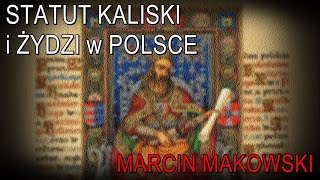 Statut kaliski i Żydzi w Polsce  Marcin Makowski 27012024 [upl. by Winifield]