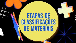 6 Etapas de Classificações de Materiais  ETEC Prof Eudécio Luiz Vicente [upl. by Dobson]