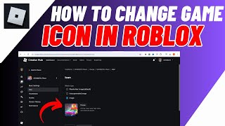 How To Change Game Icon Roblox 2024 [upl. by Antonin]