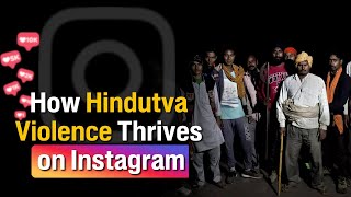 How Hindutva Violence Thrives on Instagram [upl. by Lletnom]