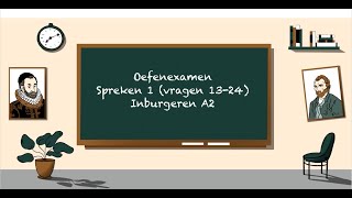 2024 Oefenexamen Spreken 1 vragen 1324  Inburgeren A2 [upl. by Oenire]