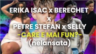 ERIKA ISAC x BERECHET x PETRE STEFAN x SELLY  CARE E MAI FUN  piesa nelansata [upl. by Ecadnak598]