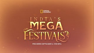 India’s Mega Festivals  Premiering 6th Sep 8PM  National Geographic [upl. by Fermin492]