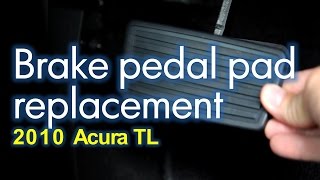 Brake Pedal Pad Replacement Acura TL 2010 [upl. by Ottavia163]