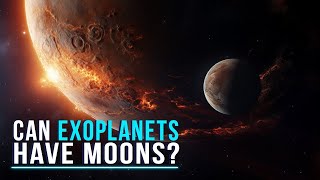 The Quest For Exomoons Are We Close To Finding Another Earth [upl. by Diamante]