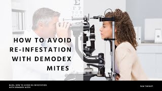 113 How to Avoid ReInfestation with Demodex Mites [upl. by Niriam]