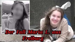 True Crime der gelöste Fall von Maria L aus Freiburg aus dem Jahr 2016 [upl. by Scherle143]