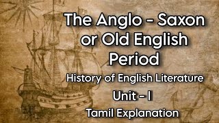 The Anglo  Saxon or Old English Literature  HEL  Unit  I  Tamil Explanation  BA English  MSU [upl. by Fesoy]