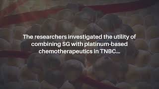 Sacituzumab Govitecan with Platinum Chemotherapy Antitumor Effects  Oncotarget [upl. by Ynna207]