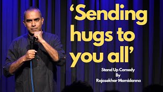 Hugs are Beautiful  Stand Up Comedy By Rajasekhar Mamidanna [upl. by Ttenna666]