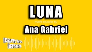 Ana Gabriel  Luna Versión Karaoke [upl. by Orsola36]