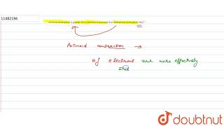 Actinoid contraction is greater from element to element than anthanoid contraction Why [upl. by Wynne]