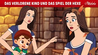 DAS VERLORENE KIND UND DAS SPIEL DER HEXE ✨🧚  Märchen für Kinder  Gute Nacht Geschichte [upl. by Geraint]