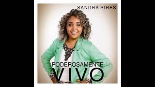 SANDRA PIRES  PODEROSAMENTE VIVO  ÁLBUM COMPLETO [upl. by Anallij]