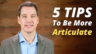 How to Be More Articulate 5 Tips [upl. by Salema616]