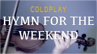 Coldplay  Hymn For The Weekend for violin and piano COVER [upl. by Lorenza]