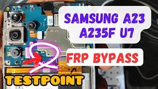 Samsung A23 A235f u1u7 testpoint frp bypass [upl. by Rinna]