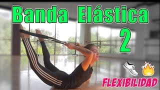 Ejercicios Banda Elástica 2  Coaching Elasticidad Flex Stretch Halide Manoath  Dance On Fire 👟🔥 [upl. by Acined]