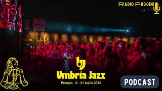 Umbria Jazz 2024 Il Programma 580 Artisti da tutto il Mondo Radio PugginiOnAir [upl. by Odareg]