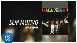 Raça Negra  Sem Motivo Raça Negra Vol 1 Áudio Oficial [upl. by Dibbrun877]