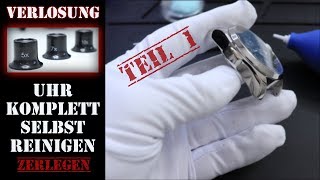 Uhr selber reinigen  restaurieren  aufarbeiten  aufbereiten  Revision DIYUhrenbauer  Tutorial [upl. by Oderfla637]