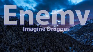 Imagine Dragons  Enemy Lyrics  ONE HOUR Uninterrupted  Audio at 192khz 4k Video [upl. by Wyly]