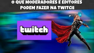 O que moderador e editor pode fazer na twitch [upl. by Airotahs]