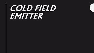 Cold Field Emitter Cold FEG [upl. by Irehs]