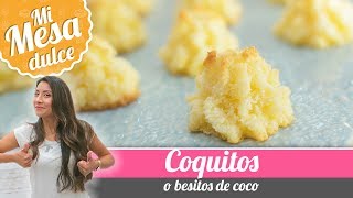 COQUITOS O BESITOS DE COCO  MESA DULCE DE PAM  Quiero Cupcakes [upl. by Androw]