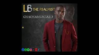 Lb the Psalmist  Chaonamuzako Official Audio 2024 [upl. by Nine]