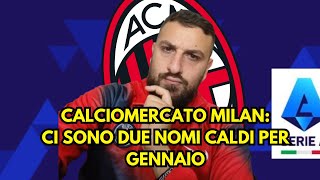 CALCIOMERCATO MILAN I 2 NOMI CALDI PER GENNAIO [upl. by Griffith]