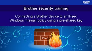 Connecting a Brother device to an IPsec Windows Firewall policy using a preshared key [upl. by Ithsav]