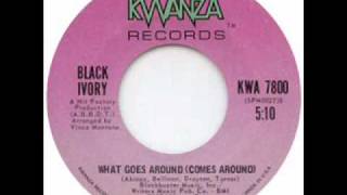 Black Ivory  What Goes Around Comes Around [upl. by Cilka]