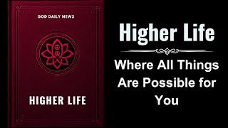 Higher Life Where All Things Possible for You Audiobook [upl. by Ilbert]