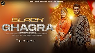 BLACK GHAGRA TESER  MAHAVEER BASWAL  BABITA SHERA 27  VIKASH KARKHAL  HARYANVI SONG 2024 [upl. by Nonnag393]