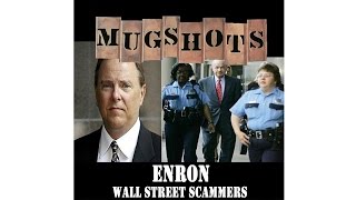 Mugshots Enron  Wall Street Scammers [upl. by Vivian]