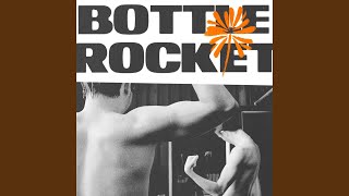 Bottle Rocket [upl. by Nohtiek]