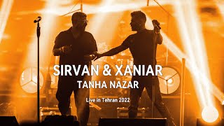 Sirvan Khosravi amp Xaniar  Tanha Nazar Live in Tehran 2022 [upl. by Christoper]