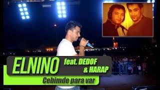 Elnino  Cebimde Para Var feat Dedof amp Harap  Adresim Kestel Mekansa Bursa [upl. by Yodlem723]