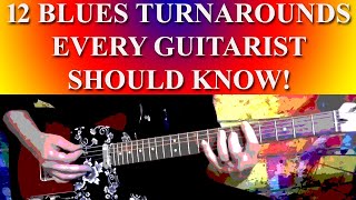 12 BLUES TURNAROUNDS EVERY GUITARIST SHOULD KNOW [upl. by Tiffy]