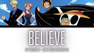 One Piece Opening 02 Lyrics KanjiRomajiENID Folder 5  BelieveFull Song [upl. by Jolyn]